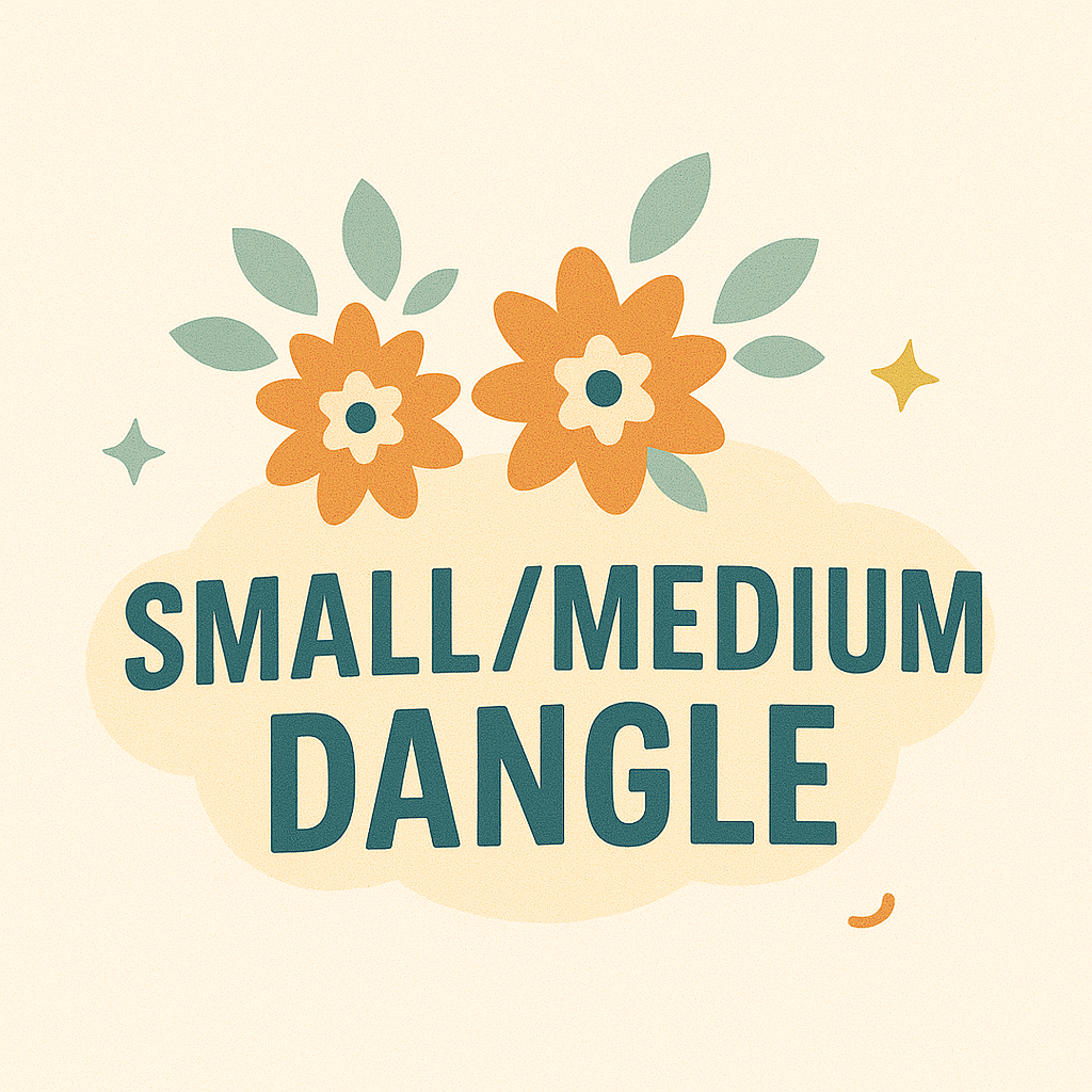 SMALL/MEDIUM Dangle